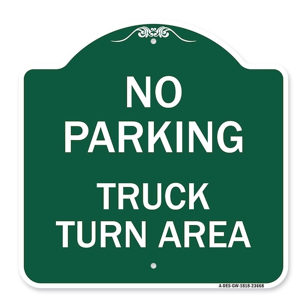 No Parking Sign No Parking-Truck Turn Area, Green & White Aluminum Sign, 18" x 18", GW-1818-23668